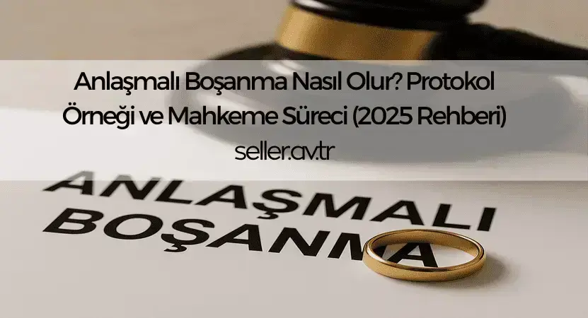 Anlaşmalı Boşanma Şartları ve Süreci 2025