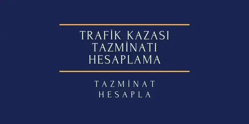 Trafik Kazası Tazminatı Nasıl Hesaplanır?